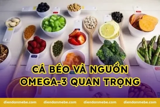 Cá béo và nguồn omega-3 quan trọng