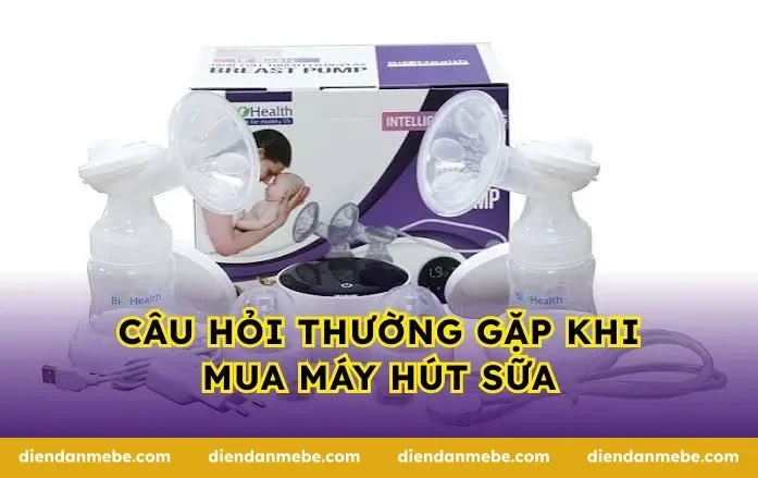 Câu hỏi thường gặp khi mua máy hút sữa