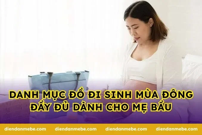 Danh mục đồ đi sinh mùa đông đầy đủ dành cho mẹ bầu