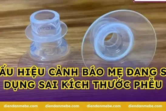 Dấu hiệu cảnh báo mẹ đang sử dụng sai kích thước phễu