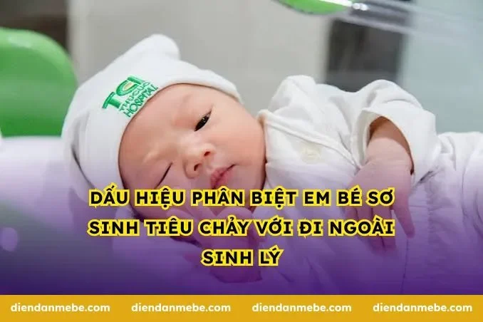 Dấu hiệu phân biệt em bé sơ sinh tiêu chảy với đi ngoài sinh lý