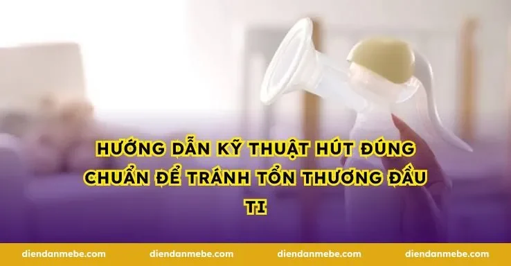 Hướng dẫn kỹ thuật hút đúng chuẩn để tránh tổn thương đầu ti