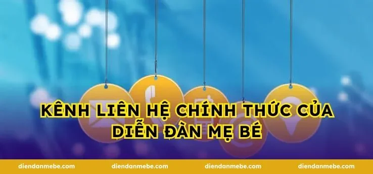 Kênh Liên Hệ Chính Thức Của Diễn Đàn Mẹ Bé