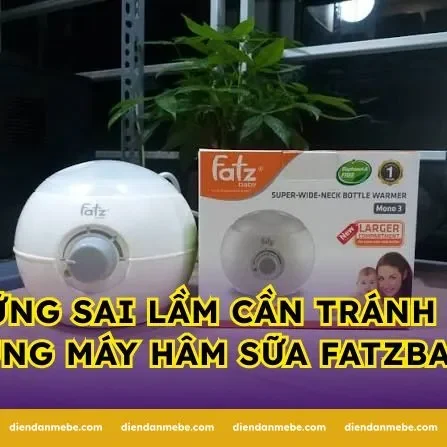 Những sai lầm cần tránh khi dùng máy hâm sữa Fatzbaby