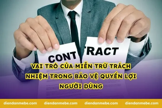 Vai trò của miễn trừ trách nhiệm trong bảo vệ quyền lợi người dùng